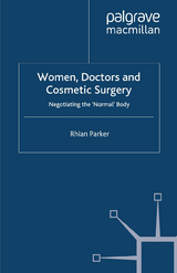 Women, Doctors and Cosmetic Surgery - R. Parker