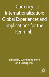 Currency Internationalization: Global Experiences and Implications for the Renminbi - 