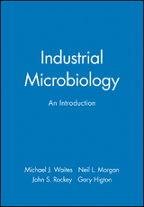 Industrial Microbiology -  Gary Higton,  Neil L. Morgan,  John S. Rockey,  Michael J. Waites