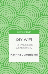 DiY WiFi: Re-imagining Connectivity - K. Jungnickel