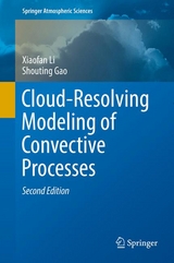 Cloud-Resolving Modeling of Convective Processes - Xiaofan Li, Shouting Gao