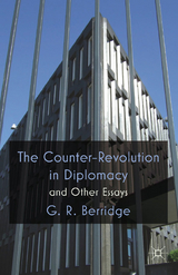 The Counter-Revolution in Diplomacy and Other Essays - G. Berridge