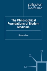 The Philosophical Foundations of Modern Medicine - K. Lee