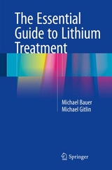 The Essential Guide to Lithium Treatment - Michael Bauer, Michael Gitlin