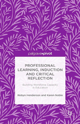 Professional Learning, Induction and Critical Reflection - R. Henderson, Karen Noble