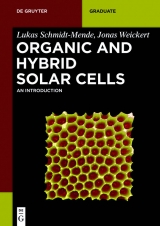 Organic and Hybrid Solar Cells -  Lukas Schmidt-Mende,  Jonas Weickert