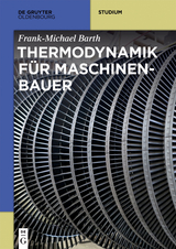 Thermodynamik für Maschinenbauer - Frank-Michael Barth