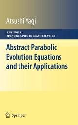 Abstract Parabolic Evolution Equations and their Applications - Atsushi Yagi