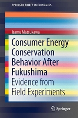 Consumer Energy Conservation Behavior After Fukushima - Isamu Matsukawa