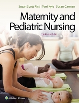 Maternity and Pediatric Nursing - ricci, susan; Kyle, Theresa; Carman, Susan