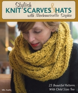 Stylish Knit Scarves & Hats with Mademoiselle Sophie -  Mlle. Sophie