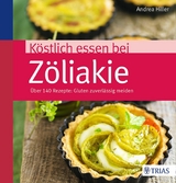 Köstlich essen bei Zöliakie - Andrea Hiller