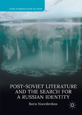 Post-Soviet Literature and the Search for a Russian Identity - Boris Noordenbos