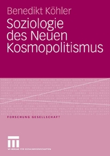 Soziologie des Neuen Kosmopolitismus - Benedikt Köhler