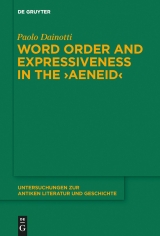 Word Order and Expressiveness in the 'Aeneid' -  Paolo Dainotti