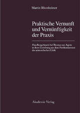 Praktische Vernunft und Vernünftigkeit der Praxis - Martin Rhonheimer