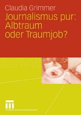 Journalismus pur: Albtraum oder Traumjob - Claudia Grimmer