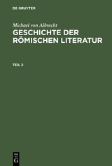 Michael von Albrecht: Geschichte der römischen Literatur. Teil 2 - Michael von Albrecht