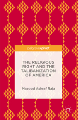 Religious Right and the Talibanization of America -  Masood Ashraf Raja