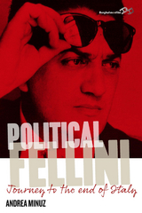 Political Fellini -  Andrea Minuz