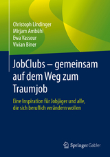 JobClubs - gemeinsam auf dem Weg zum Traumjob - Christoph Lindinger, Mirjam Ambühl, Ewa Vasseur, Vivian Biner