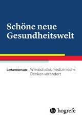 Schöne neue Gesundheitswelt - Gerhard Schulze