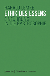 Ethik des Essens - Harald Lemke