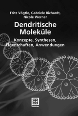 Dendritische Moleküle - Fritz Vögtle, Gabriele Richardt, Nicole Werner