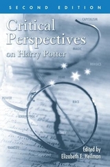 Critical Perspectives on Harry Potter - Heilman, Elizabeth E.