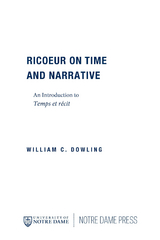 Ricoeur on Time and Narrative - William C. Dowling