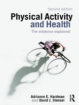 Physical Activity and Health - Hardman, Adrianne E.; Stensel, David J.