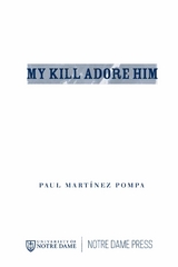 My Kill Adore Him -  Paul Martinez Pompa