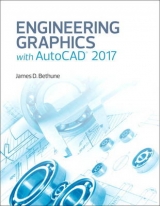 Engineering Graphics with AutoCAD 2017 - Bethune, James D.