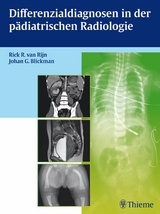 Differenzialdiagnosen in der pädiatrischen Radiologie -  Rick R. Van Rijn,  Johan G. Blickman