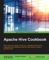 Apache Hive Cookbook -  Bansal Hanish Bansal,  Chauhan Saurabh Chauhan,  Mehrotra Shrey Mehrotra