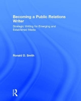 Becoming a Public Relations Writer - Smith, Ronald D.