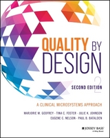 Quality by Design - Godfrey, Marjorie M.; Foster, Tina C.; Johnson, Julie K.; Nelson, Eugene C.; Batalden, Paul B.