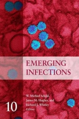 Emerging Infections 10 - Scheld, W. Michael; Hughes, James M.; Whitley, Richard J.