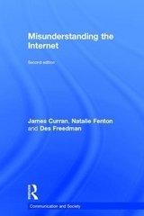 Misunderstanding the Internet - Curran, James; Fenton, Natalie; Freedman, Des