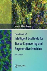 Handbook of Intelligent Scaffolds for Tissue Engineering and Regenerative Medicine - Khang, Gilson