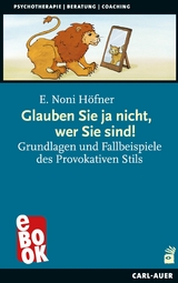 Glauben Sie ja nicht, wer Sie sind! - E. Noni Höfner