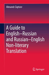 A Guide to English–Russian and Russian–English Non-literary Translation - Alexandr Zaytsev