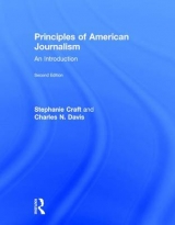 Principles of American Journalism - Craft, Stephanie; Davis, Charles N.