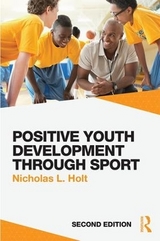 Positive Youth Development through Sport - Holt, Nicholas L.