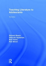 Teaching Literature to Adolescents - Beach, Richard; Appleman, Deborah; Fecho, Bob; Simon, Rob