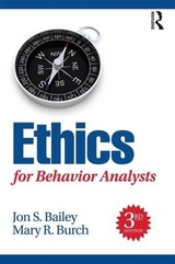 Ethics for Behavior Analysts - Bailey, Jon; Burch, Mary