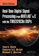 Real-Time Digital Signal Processing from MATLAB to C with the TMS320C6x DSPs - Welch, Thad B.; Wright, Cameron H.G.; Morrow, Michael G.