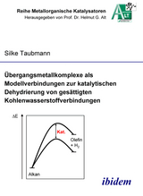 Übergangsmetallkomplexe als Modellverbindungen zur katalytischen Dehydrierung von gesättigten Kohlenwasserstoffverbindungen - Silke Taubmann