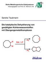 Die katalytische Dehydrierung von gesättigten Kohlenwasserstoffen mit Übergangsmetallkomplexen - Sandra Taubmann