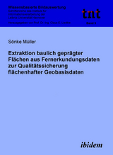 Extraktion baulich geprägter Flächen aus Fernerkundungsdaten zur Qualitätssicherung flächenhafter Geobasisdaten - Sönke Müller